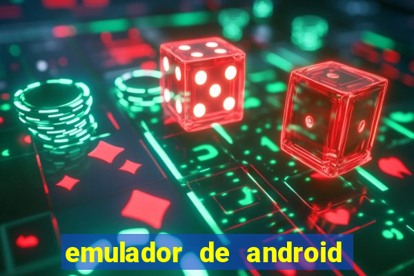 emulador de android para pc fraco